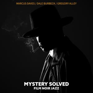 Mystery Solved: Film Noir Detective Jazz - Marcus Daves