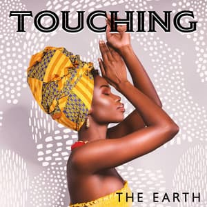 Touching the Earth - African Music Drums Collection