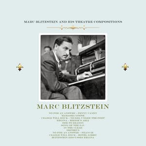 Marc Blitzstein and His Theatre Compositions - Marc Blitzstein