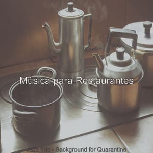 Jazz Trio - Background for Quarantine - Música para Restaurantes