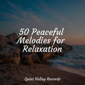50 Peaceful Melodies for Relaxation - Soothing Nature Sounds