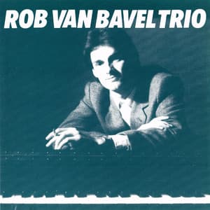 Rob van Bavel Trio - Rob Van Bavel