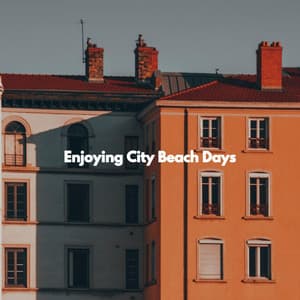 Enjoying City Beach Days - Hotel Jazz Music
