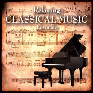 Relaxing Classical Music Ensemble - Relaxing Classical Music Ensemble