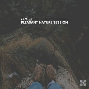 Pleasant Nature Session - Natural Sound Makers