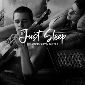 Just Sleep: Relaxing Slow Guitar: Gentle Music for Sleep without Any Distractions at Bedtime - Brain Stimulation Music Collective