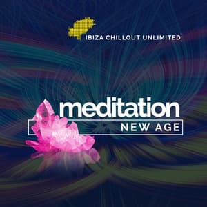 Meditation: New Age - Ibiza Chillout Unlimited