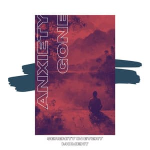 Serenity in Every Moment - Anxiety Gone