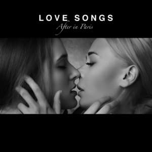 Love Songs - After In Paris
