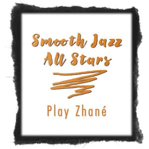 Smooth Jazz All Stars Play Zhané - Smooth Jazz All Stars