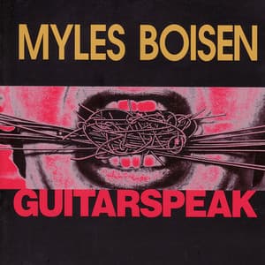 Guitarspeak - Myles Boisen