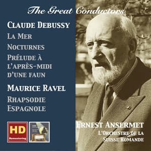The Great Conductors: Ernest Ansermet Conducts Claude Debussy & Maurice Ravel - Orchestre de la Suisse Romande