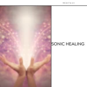 Sonic Healing: Chakra Activation Tunes - Meditway