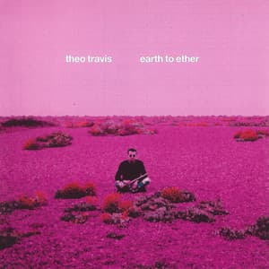 Earth to Ether - Theo Travis