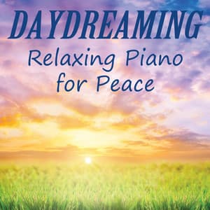 Daydreaming: Relaxing Piano for Peace - Relaxing Piano Group