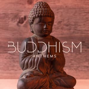 Buddhism Anthems – Meditative Trance, Mantras, Oriental Music - Buddhist Meditation Academy