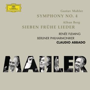 Mahler: Symphonie No.4; Berg: 7 frühe Lieder - Renée Fleming