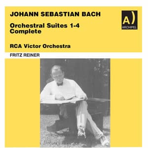 Orchestral Suites 1-4 conducted by Fritz Reiner - Johann Sebastian Bach