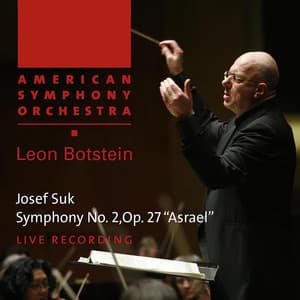 Suk: Symphony No. 2, Op. 27 - "Asrael" - Josef Suk