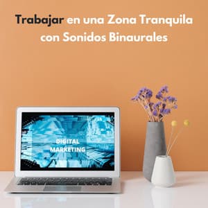 Trabajar En Una Zona Tranquila Con Sonidos Binaurales - Ritmos binaurales Música de trabajo