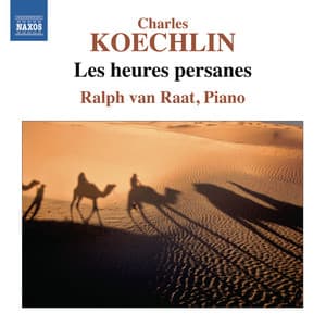 Koechlin: Les heures persanes - Charles Koechlin