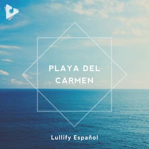Playa Del Carmen - Lullify Español