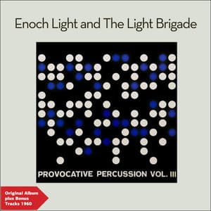 Provocative Percussion, Vol. 3 - Enoch Light and The Light Brigade