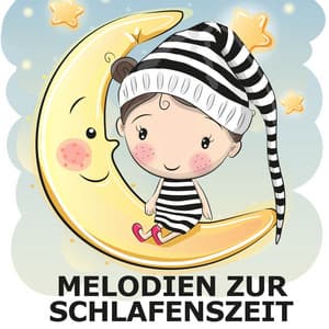 Melodien zur Schlafenszeit - Kinderlieder Schlaflieder