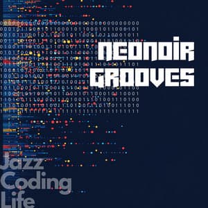 NeoNoir Grooves - Jazz Coding Life