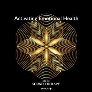 Activating Emotional Health - 432 Hz Sound Therapy