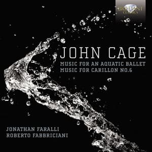 Cage: Music for an Aquatic Ballet, Music for Carrilon No. 6 - John Cage