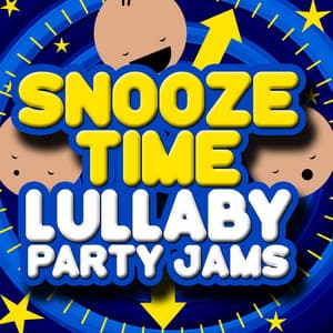 Snooze Time Lullaby Party Jams - Baby Sleeptime