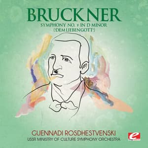 Bruckner: Symphony No. 9 in D Minor "Dem lieben Gott" - USSR Ministry Of Culture Symphony Orchestra