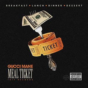 Meal Ticket - Gucci Mane