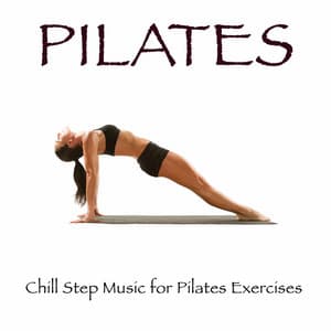 Pilates: Chillstep Music for Pilates Exercises, Ethnic Music and India Style - Pilates Trainer