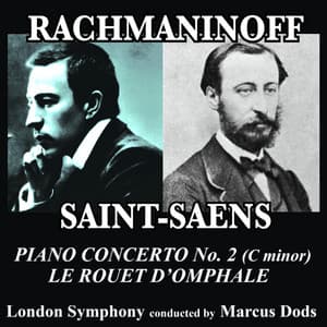Rachmaninoff: Piano Concerto No.2 in C Minor - Saint-Saens: Le Rouet D'Omphale - Sinfonia Of London
