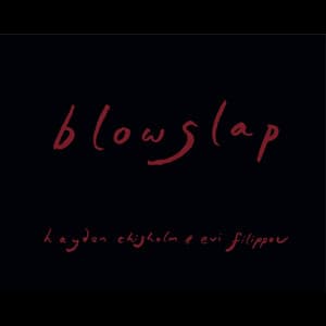 Blowslap - Hayden Chisholm