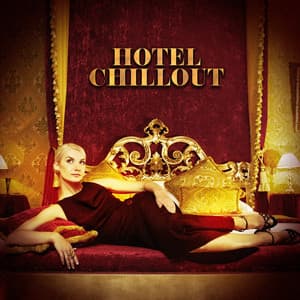 Hotel Chillout - The Best Of Chill Out Lounge