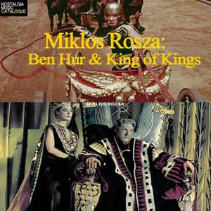 Miklos Rosza: Ben-Hur & King of the Kings - Miklós Rózsa