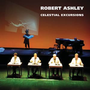 Celestial Excursions - Robert Ashley