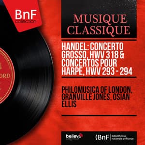 Handel: Concerto grosso, HWV 318 & Concertos pour harpe, HWV 293 - 294 - George Frideric Handel