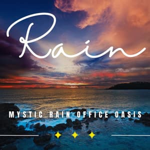 Mystic Rain Focus: Binaural Work Soundscapes - Relaxing Rain Sounds