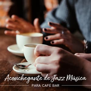 Aconchegante de Jazz Música para Café Bar - Coleção Feliz do Jazz