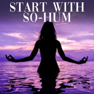Start with So-Hum - Tranquility Spree