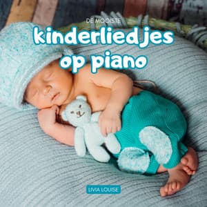 De Mooiste Kinderliedjes Op Piano - Livia Louise