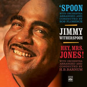 Jimmy Witherspoon. Spoon / Hey, Mrs. Jones! - Jimmy Witherspoon