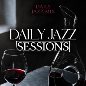 Daily Jazz Sessions - Daily Jazz Mix
