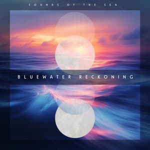 Bluewater Reckoning - Sounds Of The Sea
