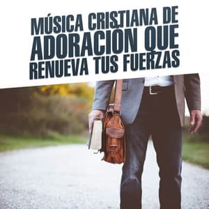 Música Cristiana de Adoración Que Renueva Tus Fuerzas - Alabanza Vida Nueva