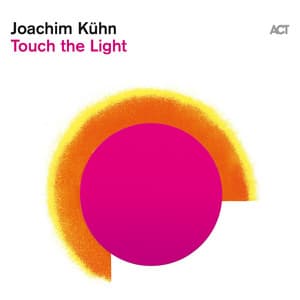 Touch the Light - Joachim Kühn
